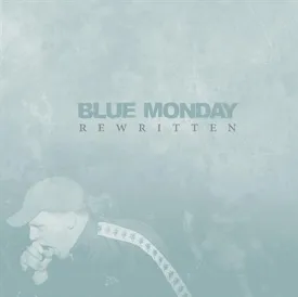 Blue Monday "Rewritten"